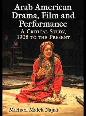 【预售】Arab American Drama, Film and Performa
