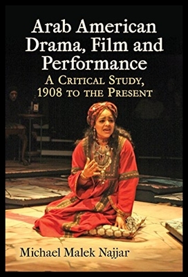 【预售】Arab American Drama, Film and Performa