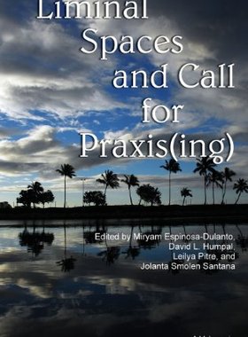 【预售】Liminal Spaces and Call for Praxis(ing) (Hc)