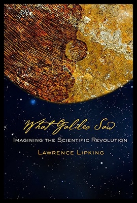 【预售】What Galileo Saw: Imagining the Scientific Revolu