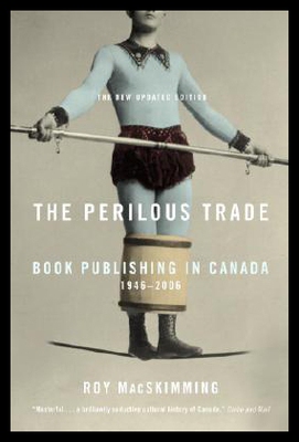 【预售】The Perilous Trade: Book Publishing in Canada, 19