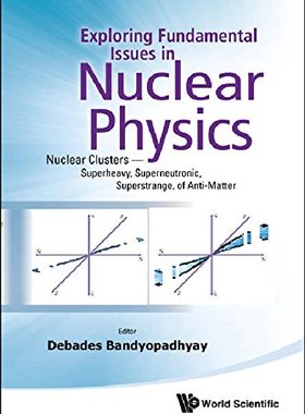 【预订】Exploring Fundamental Issues in Nucl...