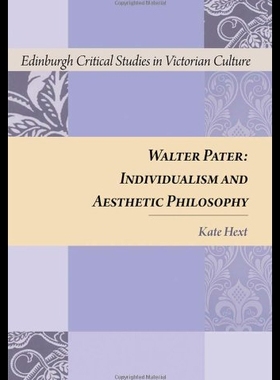 【预售】Walter Pater: Individualism and Aesthetic Philoso