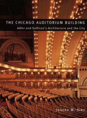 【预售】The Chicago Auditorium Building: Adler and Sull