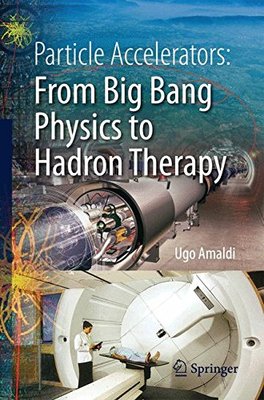 【预售】Particle Accelerators: From Big Bang Physics t...