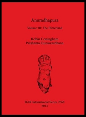 【预售】Anuradhapura: Volume III: The Hinterland