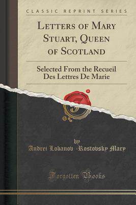 【预售】Letters of Mary Stuart, Queen of Sco...