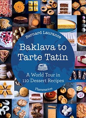 【预售】Baklava to Tarte Tatin: A World Tour in 110 De...