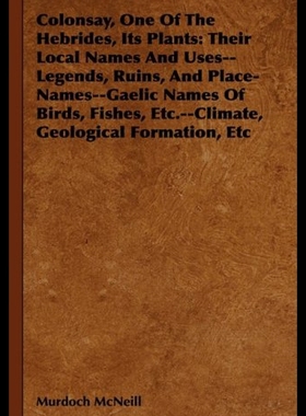 【预售】Colonsay, One of the Hebrides, Its Plants: Their