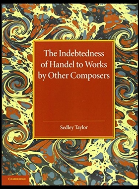 【预售】The Indebtedness of Handel to Works by Other Comp
