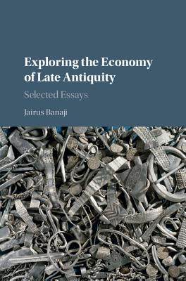 【预售】Exploring the Economy of Late Antiqu...