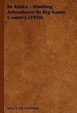 【预售】In Africa - Hunting Adventures in Big Game Countr...