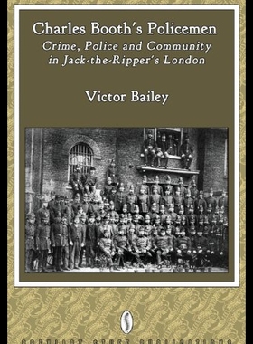 【预售】Charles Booth's Policemen: Crime, Police and Comm