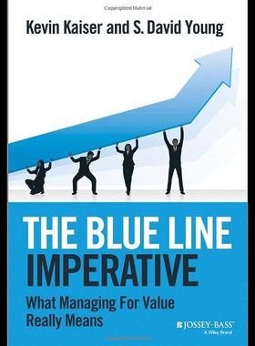 The Blue Line Imperative: What Managing for Value
