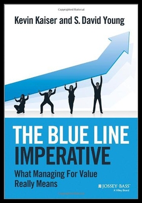 The Blue Line Imperative: What Managing for Value