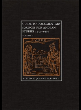 【预售】Guide to Documentary Sources for Andean Studies,