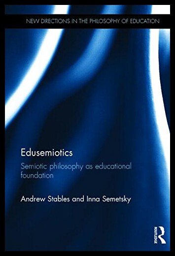 【预售】Edusemiotics: Semiotic Philosophy as Educational