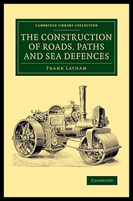 【预售】The Construction of Roads, Paths and Sea Defences