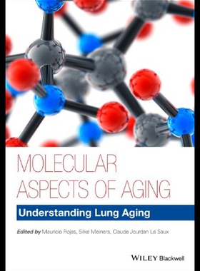【预售】Molecular Aspects of Aging: Understanding Lung Ag