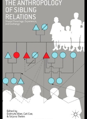 【预售】The Anthropology of Sibling Relations: Shared Par
