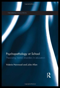 【预售】Psychopathology at School: Theorising Education a