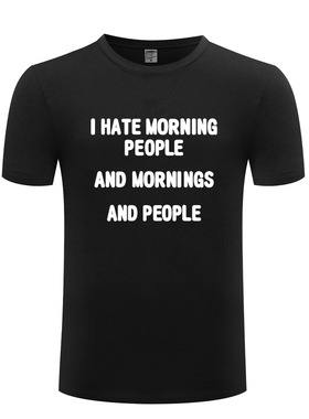 男式短袖T恤 I Hate Morning People - Funny Saying Sarcastic