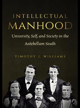 【预售】Intellectual Manhood: University, Self, and Socie