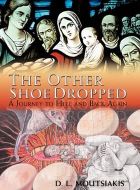 【预售】The Other Shoe Dropped: A Journey to Hell and Bac...