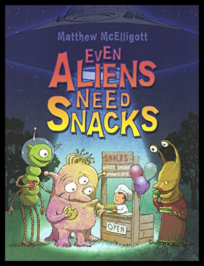 【预售】Even Aliens Need Snacks