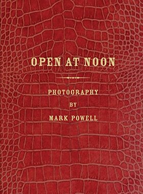 【预订】Mark Alor Powell: Open at Noon