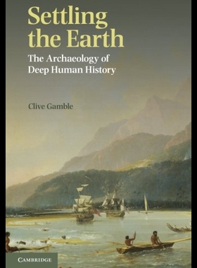 【预售】Settling the Earth: The Archaeology of Deep Human