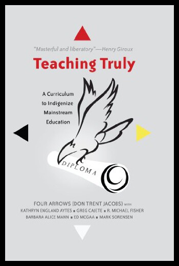【预售】Teaching Truly: A Curriculum to Indigenize Mainst
