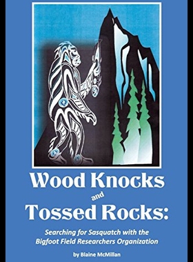 【预售】Wood Knocks & Tossed Rocks: Searching for Sasquat