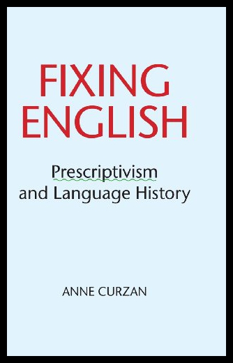 【预售】Fixing English: Prescriptivism and Language Histo