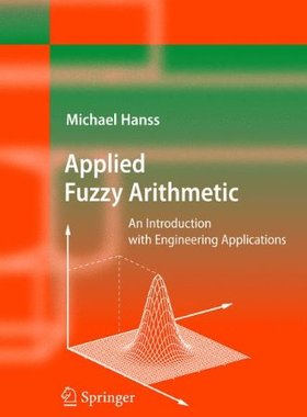 【预订】Applied Fuzzy Arithmetic: An Introdu...