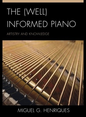 【预售】The (Well) Informed Piano: Artistry and Knowledge