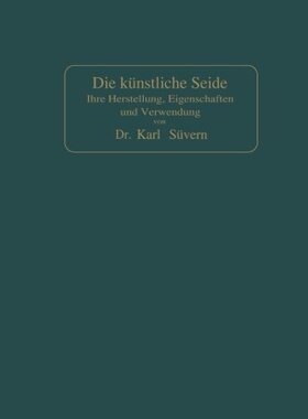 【预订】Die Kunstliche Seide: Ihre Herstellu...