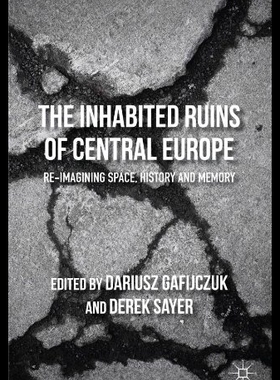 【预售】The Inhabited Ruins of Central Europe: Re-Imagini