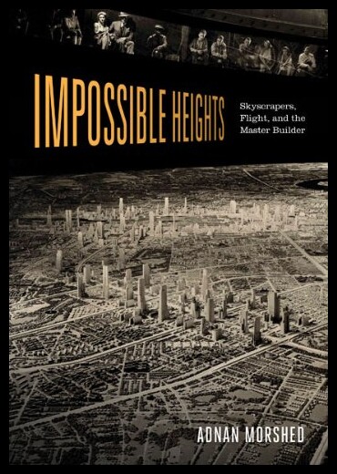 【预售】Impossible Heights: Skyscrapers, Fligh