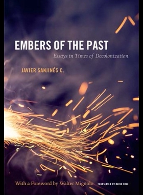【预售】Embers of the Past: Essays in Times of Decoloniza