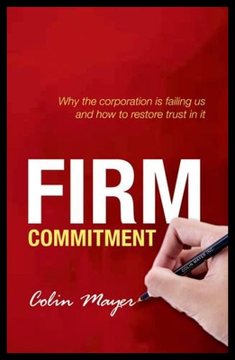 【预售】Firm Commitment: Why the Corporation Is Failing U