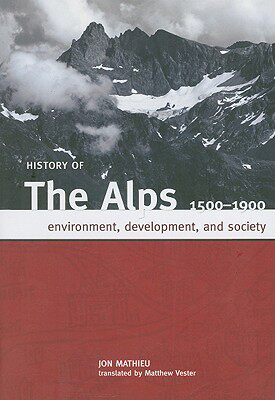 【预售】History of the Alps, 1500 - 1900: Environment,...