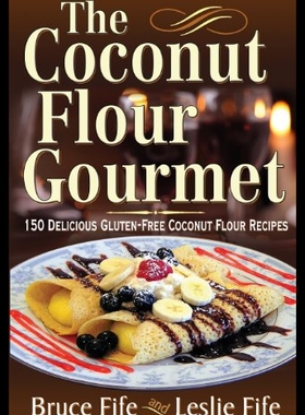 【预售】The Coconut Flour Gourmet: 150 Delicious Gluten-F