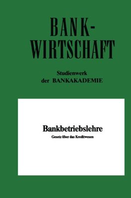 【预售】Bankbetriebslehre: Gesetz Uber Das Kreditwesen