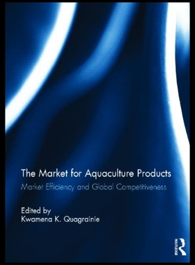 【预售】The Market for Aquaculture Products: Market Effic