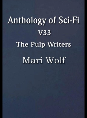 【预售】Anthology of Sci-Fi V33, the Pulp Writ