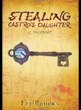 【预售】Stealing Castro's Daughter: A Memoir