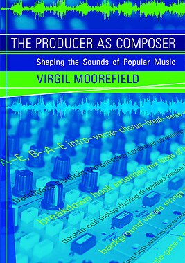 【预售】The Producer as Composer: Shaping th...