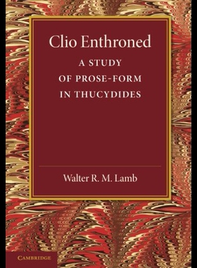 【预售】Clio Enthroned: A Study of Prose-Form in Thucydid