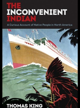 【预售】The Inconvenient Indian: A Curious Account of Nat